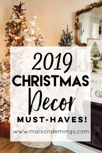2019 Christmas Decor Must-Haves!