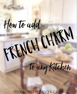 Jeffrey Court Renovation Challenge - Blog Post 5 "How to add French Charm to any Kitchen"