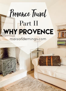Provence Travel, Part II - Why Provence