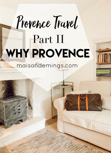 Provence Travel, Part II - Why Provence